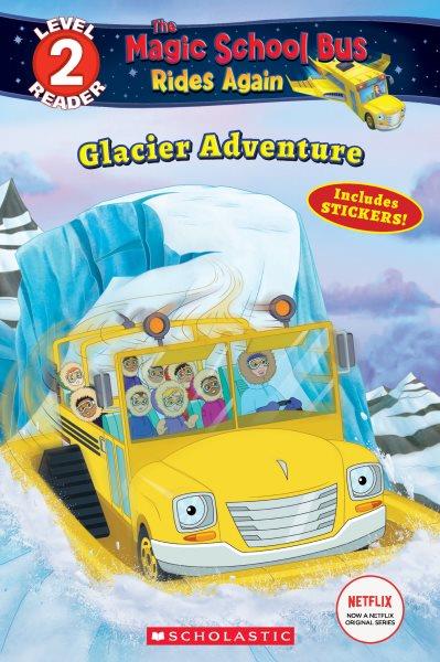 Glacier adventure / adapted by Samantha Brooke.