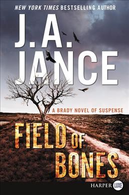 Field of bones  [large print] / J.A. Jance.