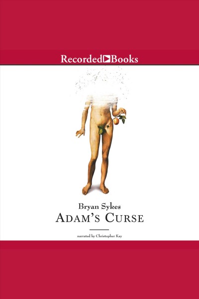 Adam's curse [electronic resource] : a future without men / Bryan Sykes.