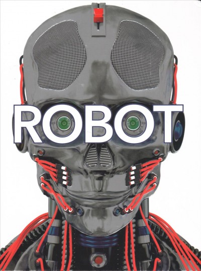 Robot / written by Laura Buller, Clive Gifford, Andrea Mills.