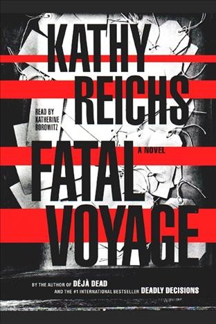 Fatal voyage [electronic resource] : Temperance Brennan Series, Book 4. Kathy Reichs.