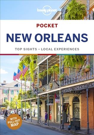 Pocket New Orleans : top sights, local experiences / Adam Karlin, Ray Bartlett.