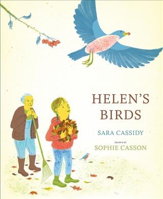 Helen's birds / Sara Cassidy ; drawn by Sophie Casson.