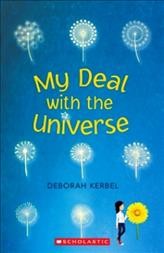 My deal with the universe / Deborah Kerbel.