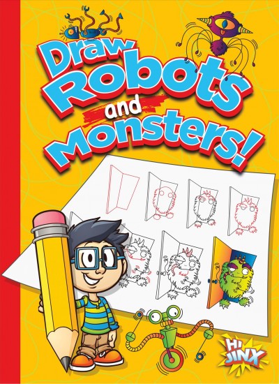 Draw robots and monsters! / written by Luke Colins ; illustrated by Catherine Cates.