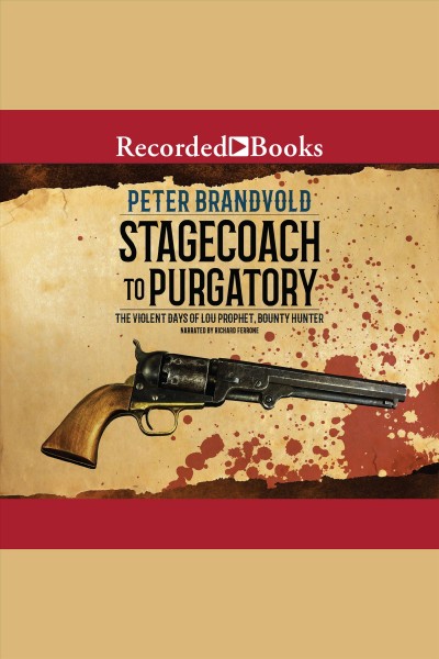 Stagecoach to purgatory [electronic resource] / Peter Brandvold.