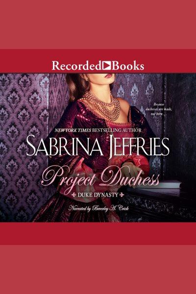 Project duchess [electronic resource] / Sabrina Jeffries.
