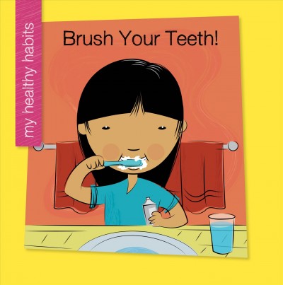 Brush your teeth! / [Katie Marisco ; Jeff Bane, illustrator].