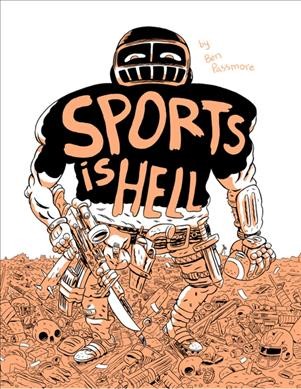 Sports is hell / by Ben Passmore.
