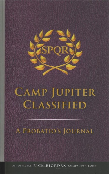 Camp Jupiter classified: a probatio's journal / Rick Riordan.