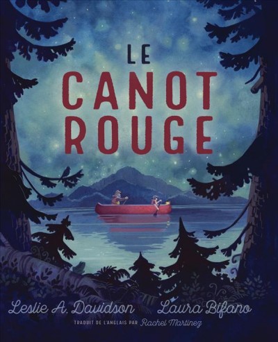 Le canot rouge / écrit par Leslie A. Davidson ; illustré par Laura Bifano ; traduit de l'anglais par Rachel Martínez.