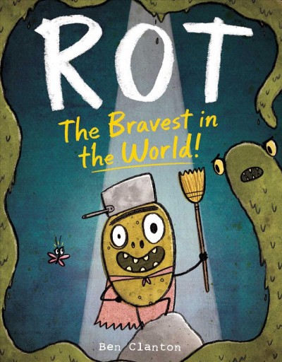 Rot, the bravest in the world! / by Ben Clanton.