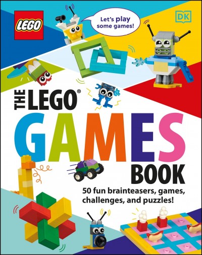 The LEGO games book / written by Tori Kosara ; photography by Gary Ombler.