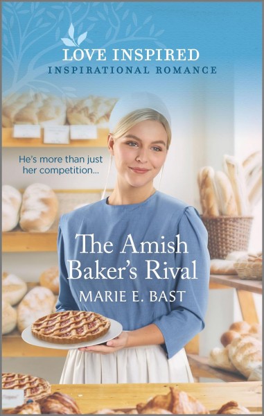 The Amish baker's rival / Marie E. Bast.