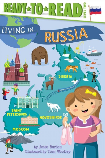 Living in... Russia / by Jesse Burton ; illustrated by Tom Woolley.