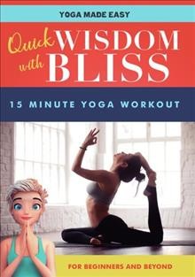 Quick wisdom with Bliss. 15 minute yoga workout / DocTV.
