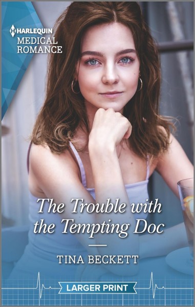 The trouble with the tempting doc / Tina Beckett.