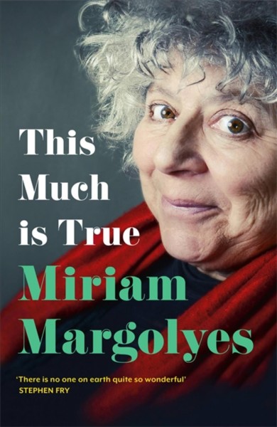 This much is true / Miriam Margolyes.