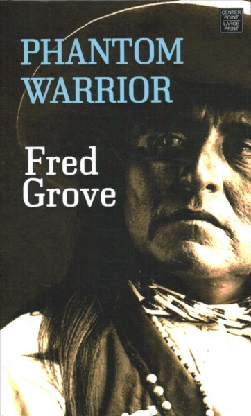 Phantom warrior / Fred Grove.