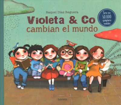 Violeta y Co cambian el mundo / Raquel Díaz Reguera.