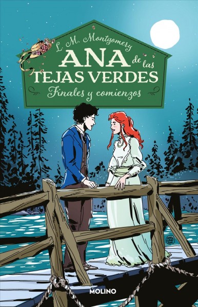 Ana de las tejas verdes : Finales y comienzos / L.M. Montgomery ; traducción y adaptación de Ana Isabel Sánchez ; ilustraciones de Maria Llovet.