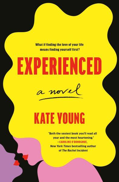 Experienced: A novel / Kate Young.