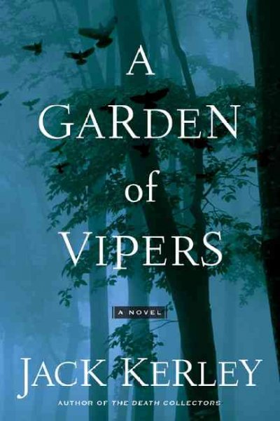 A garden of vipers / Jack Kerley.