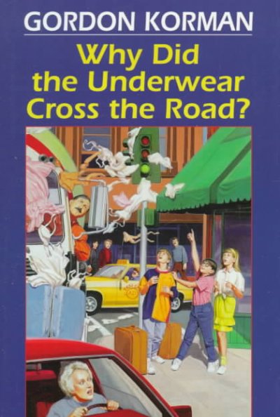 Why did the underwear cross the road? / by Gordon Korman.