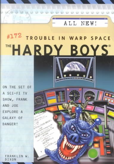 Trouble in warp space : Hardy Boys #172. / Franklin W. Dixon.