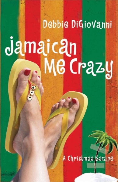 Jamaican me crazy [book] : a Christmas escape : a novel / Debbie DiGiovanni.