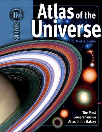Atlas of the universe / Mark A. Garlick.