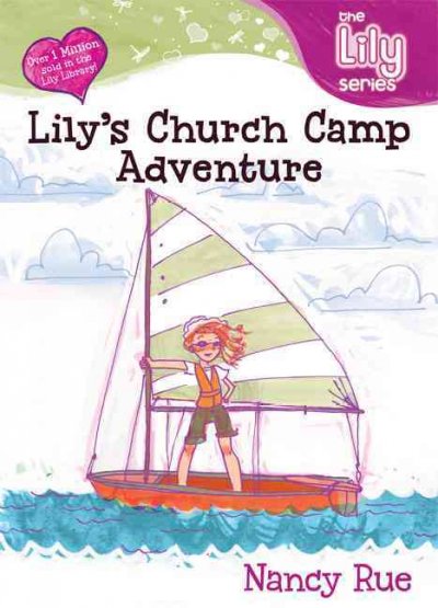 Lily's church camp adventure / Nancy Rue.