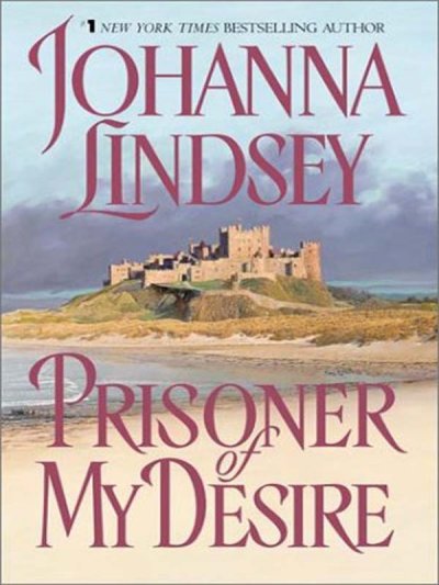 Prisoner of my desire / Johanna Lindsey.