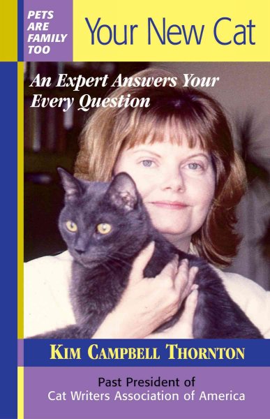 Your new cat : an expert answers your every question / Kim Campbell Thornton.