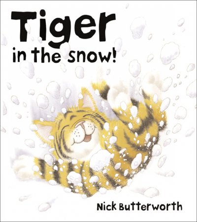 Tiger in the snow / Nick Butterworth.