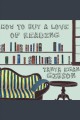 How to buy a love of reading a novel  Cover Image