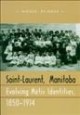 Saint-Laurent, Manitoba : evolving Metis identities, 1850-1914  Cover Image