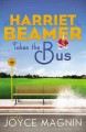 Go to record Harriet Beamer takes the bus : a novel
