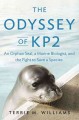 Go to record The odyssey of KP2 : an orphan seal, a marine biologist, a...