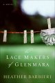 Go to record The lace makers of Glenmara : a novel