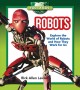 Robots : explore the world of robots and how they work for us  Cover Image