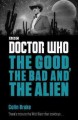 Doctor Who : the good, the bad and the alien  Cover Image