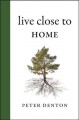 Live close to home  Cover Image