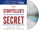 The storyteller's secret : from TED speakers to business legends, why some ideas catch on and others don't  Cover Image
