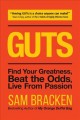 Go to record Guts : find your greatness, beat the odds, live from passion