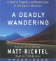 Go to record A deadly wandering : a tale of tragedy and redemption in t...
