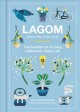 Lagom : (not too little, not too much) : the Swedish art of living a balanced, happy life  Cover Image