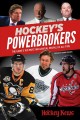 Go to record Hockey's powerbrokers : the game's 100 most influential pe...