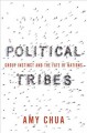 Political tribes : group instinct and the fate of nations  Cover Image