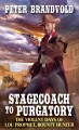 Stagecoach to Purgatory : the violent days of Lou Prophet, bounty hunter  Cover Image